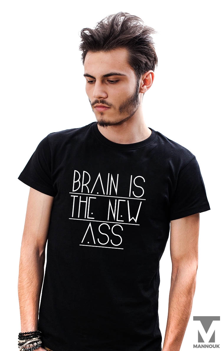 Brain Is The New Ass T-shirt