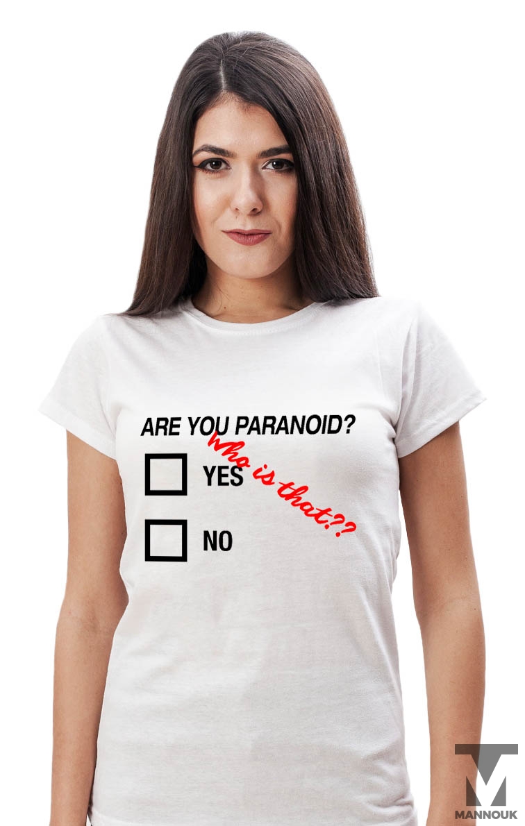 Are You Paranoid T-shirt