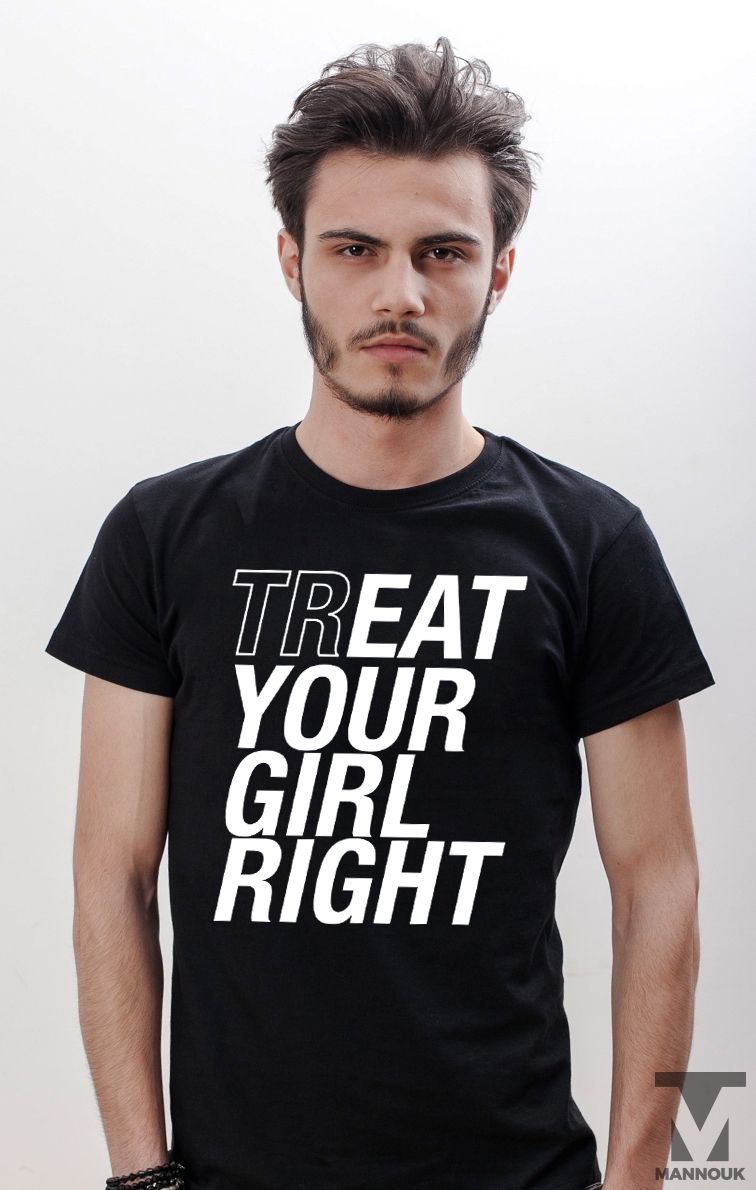 Treat Your Girl Right T-shirt