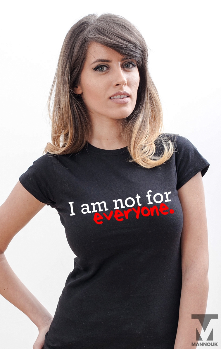 Not For Everyone T-shirt