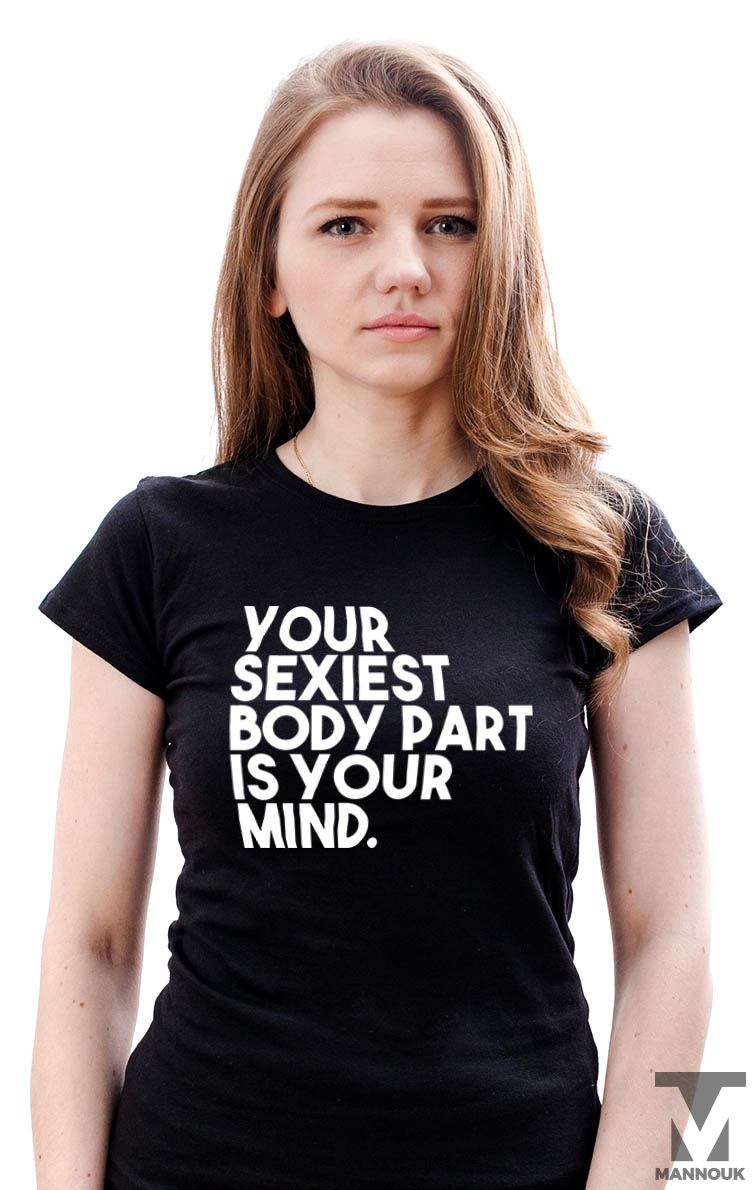 Your Sexyest Body Part T-shirt